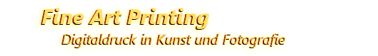 Fine Art Printing - Digitaldruck f�r Sie